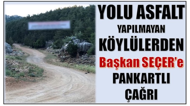ASFALT BEKLEYEN KÖYLÜLER,” YOLA PANKART ASTI “