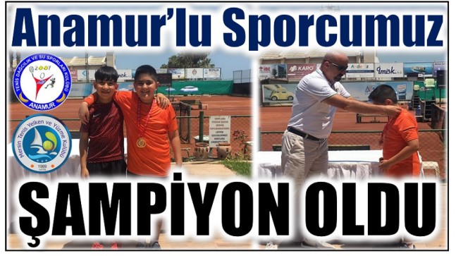 Anamur’lu Sporcumuz Turnuvada Şampiyon Oldu