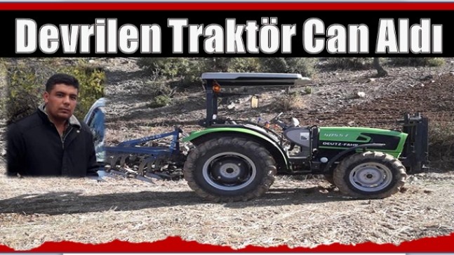 Devrilen Traktörün Altına Kaldı