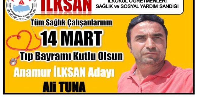 Anamur İLKSAN Adayı TUNA’dan ” 14 MART TIP BAYRAMI ” Mesajı