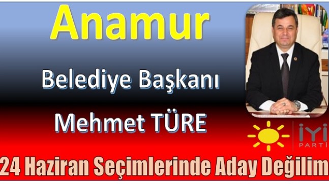 Türe;Milletvekilliği Seçimlerinde Aday Değilim