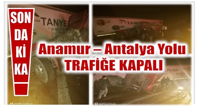 Anamur Antalya Yolunda Kaza 1 Ölü 2 Yaralı