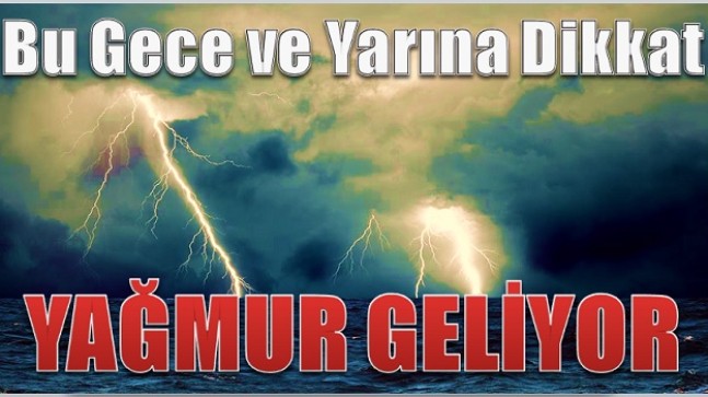 Dikkat ! Meteoroloji Uyardı ; Yağmur Geliyor