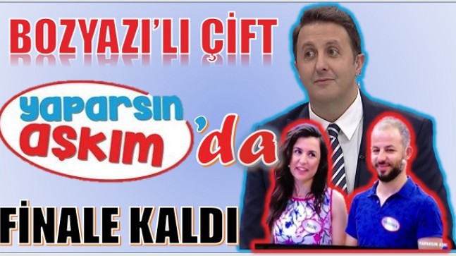 BOZYAZI’LI MUSTAFA-NUR ÇİFTİ ” YAPARSIN AŞKIM” ‘DA FİNALE KALDI
