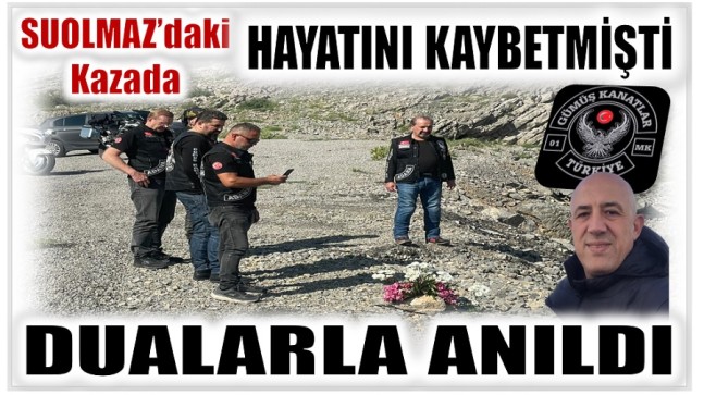 Suolmaz’daki Kazada Hayatını Kaybetmişti ; Ölümünün 3. Yılında Dualarla Anıldı
