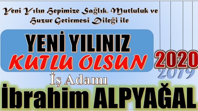 YENİ YIL MESAJI ; İş Adamı İbrahim ALPYAĞAL