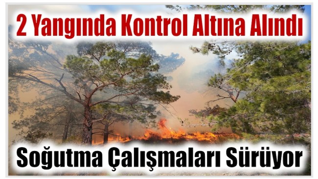 Anamur’da 2 Yangında Kontrol Altına Alındı ; Soğutma Çalışmaları Sürüyor