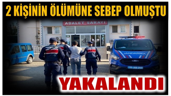 ÇARPIP KAÇMIŞTI ; BABA ve KIZININ ÖLÜMÜNE SEBEP OLAN SÜRÜCÜ YAKALANDI