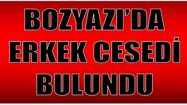 Bozyazı’da Erkek Cesedi Bulundu