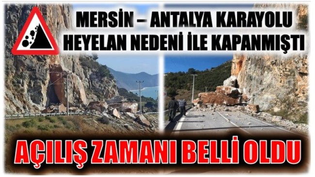 HEYELAN NEDENİ İLE KAPANAN MERSİN – ANTALYA KARAYOLU …