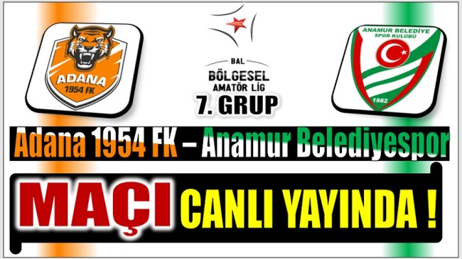 Adana 1954 FK – Anamur Belediyespor Maçı Canlı Yayında