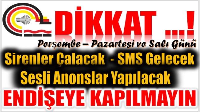 PANİK YAPMAYALIM ; SİRENLER TEST EDİLECEK