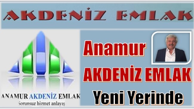 Anamur AKDENİZ EMLAK Yeni Yerinde