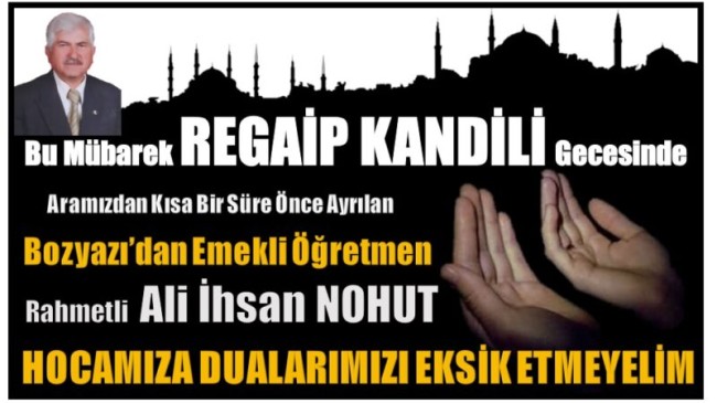 Dualarda Buluşmak Ümidiyle Ali İhsan Hocam ; REGAİP KANDİLİMİZ Mübarek Olsun