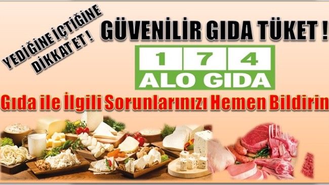 GIDA İLE İLGİLİ SORUNLARINIZI HEMEN BİLDİRİN