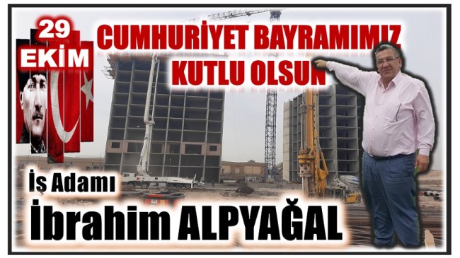 İş Adamı ALPYAĞAL’dan CUMHURİYET BAYRAMI Mesajı