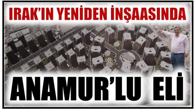 ANAMUR’LU MÜTEAHHİTTEN BÜYÜK BAŞARI