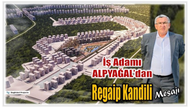 İş Adamı ALPYAĞAL’dan Regaip Kandili Mesajı