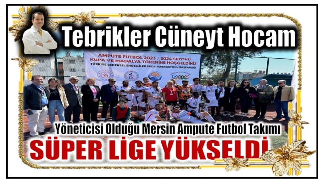 Tebrikler Cüneyt Hocam ; Yöneticisi Olduğu Takım Süper Lige Yükseldi