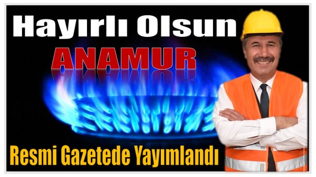 HAYIRLI OLSUN ANAMUR ; DOĞALGAZ GÜZERGAHI İÇİN KAMULAŞTIRMA ÇALIŞMALARI BAŞLIYOR