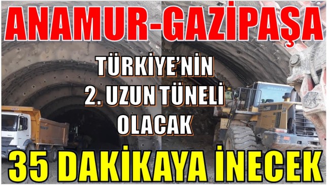 ANAMUR – GAZİPAŞA 35 DAKİKAYA İNECEK