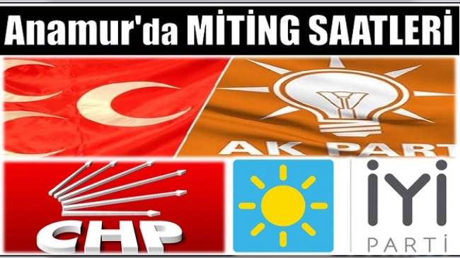 Anamur MİTİNG Saatleri