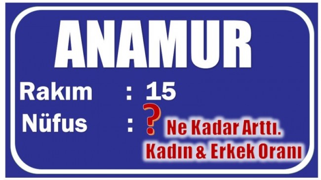 SON DAKİKA…! Anamur’un Nüfusu Açıklandı