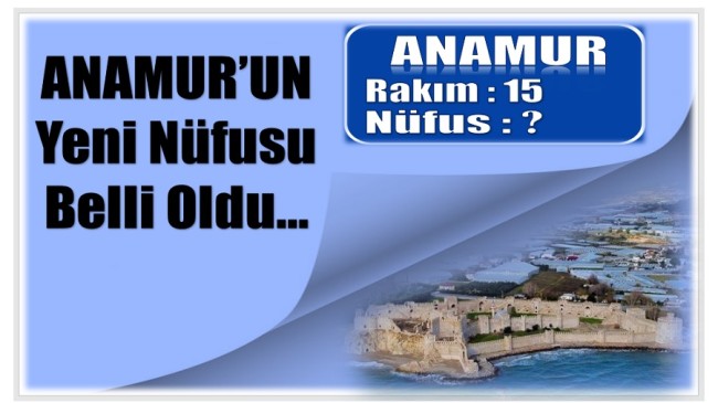 Anamur’un Nüfusu Belli Oldu