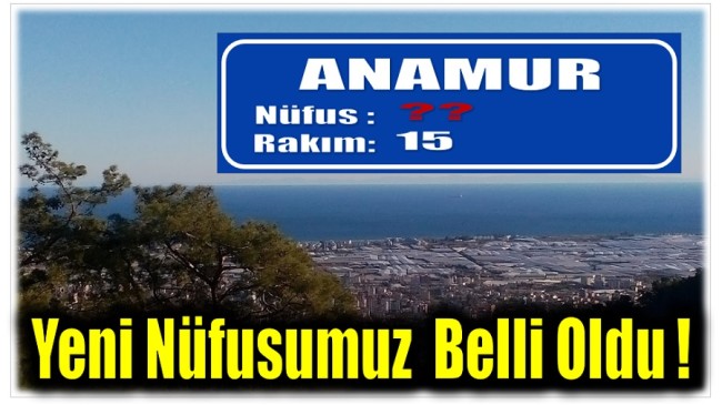 Anamur’un Yeni Nüfusu Belli Oldu