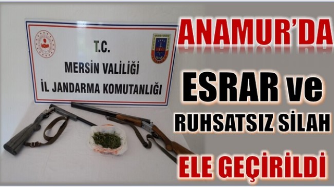 ANAMUR’DA  ESRAR ve RUHSATSIZ AV TÜFEĞİ ELE GEÇİRİLDİ