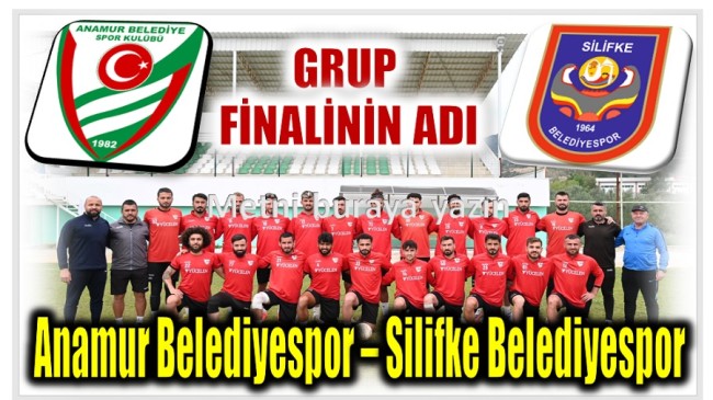 GRUP FİNALİ Anamur Belediyespor – Silifke Belediyespor