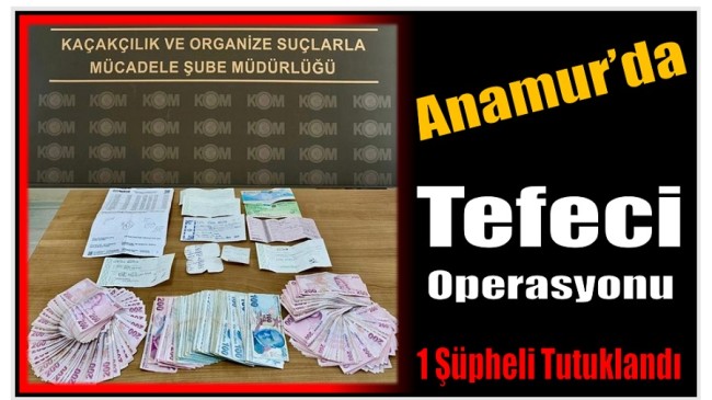 Anamur’da Tefeci Operasyonu ; 1 Şüpheli Tutuklandı