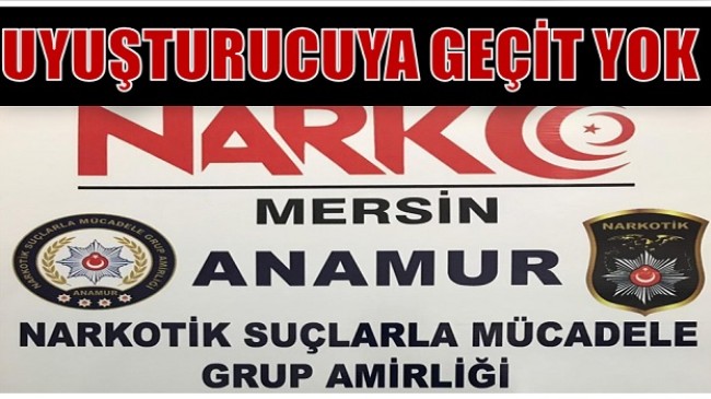 Anamur’da Uyuşturucuya Geçit Yok