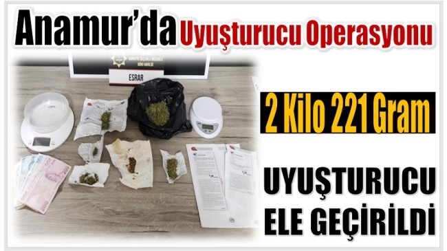 Anamur’da Uyuşturucu Operasyonu ; 2 Kilo 221 Gram Uyuşturucu Ele Geçirildi