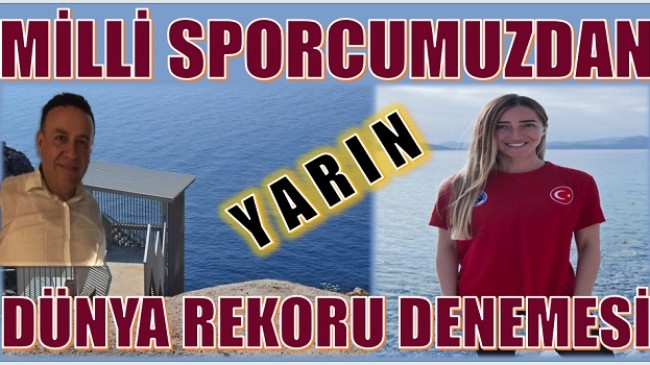 MİLLİ SPORCUMUZ ERCÜMEN;YARIN AYDINCIK’TA DÜNYA REKORU DENEYECEK