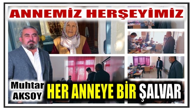 Muhtar AKSOY’dan Her Anneye Bir ŞALVAR Etkinliği