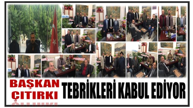 Başkan ÇITIRKI , Tebrikleri Kabul Ediyor