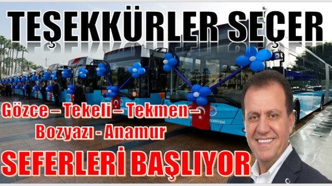 Mersin Büyükşehir Belediyesinden Gözce-Tekeli-Tekmen-Bozyazı- Anamur Otobüs Seferleri Başlıyor