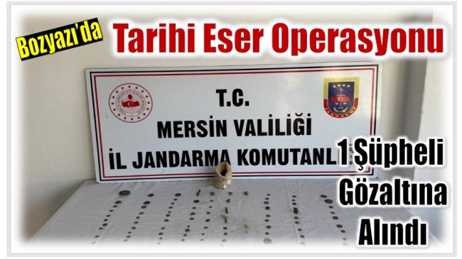 Bozyazı’da Tarihi Eser Operasyonu ; 1 Şüpheli Gözaltına Alındı