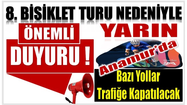 Anamur Dikkat ! Bisiklet Yarışı Nedeniyle Bazı Yollar Kapanacak