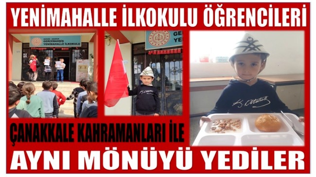 İLKOKUL ÖĞRENCİLERİ ÇANAKKALE KAHRAMANLARI ile AYNI MÖNÜYÜ YEDİLER !