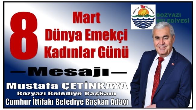 Başkan ÇETİNKAYA’dan 8 Mart Dünya Kadınlar Günü Mesajı