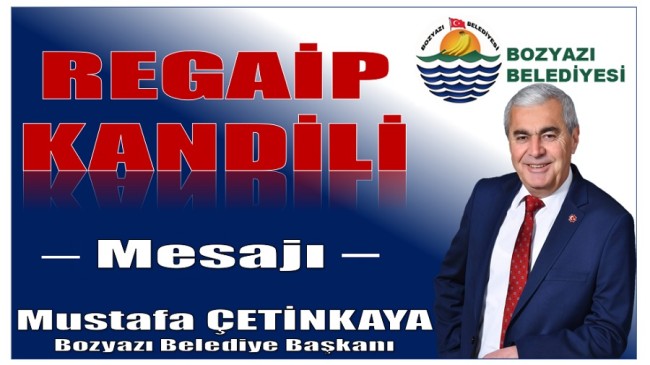 Başkan ÇETİNKAYA’dan REGAİP KANDİLİ Mesajı