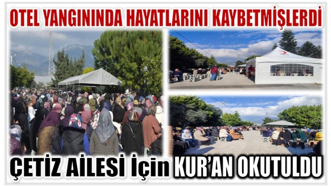 Otel Yangınında Hayatlarını Kaybeden Hemşerilerimiz İçin Kur’an-ı Kerim Okutuldu