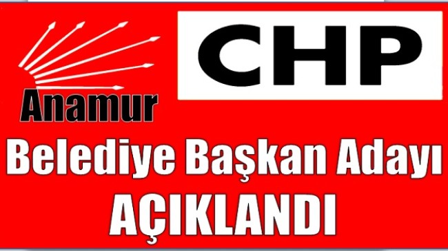 CHP’nin Anamur Belediye Başkan Adayı Açıklandı