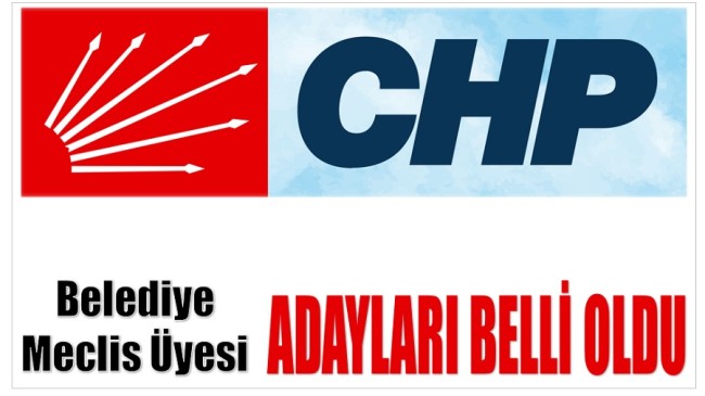 CHP´nin Anamur Belediye Meclis Üyesi Adayları