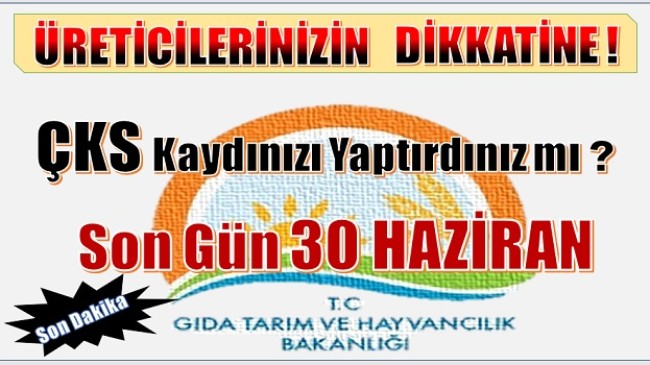 Dikkat ! ÇKS’de Son Gün 30 HAZİRAN