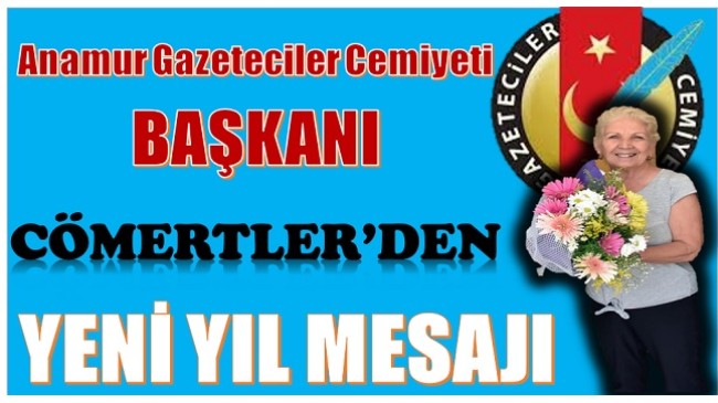 GAZETECİLER CEMİYETİ BAŞKANI CÖMERTLERDEN YENİ YIL MESAJI