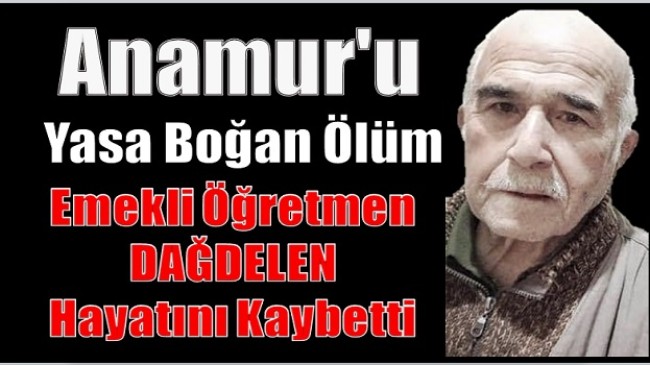 Emekli Öğretmen DAĞDELEN Hayatını Kaybetti