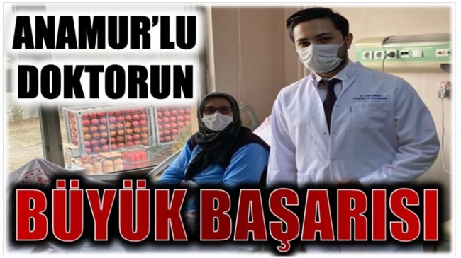 ANAMUR’LU DOKTORUN BÜYÜK BAŞARISI